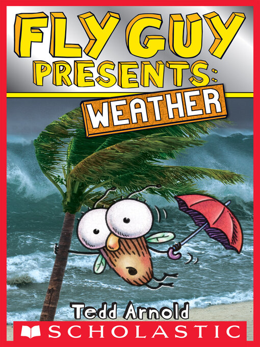 Title details for Fly Guy Presents Weather by Tedd Arnold - Wait list